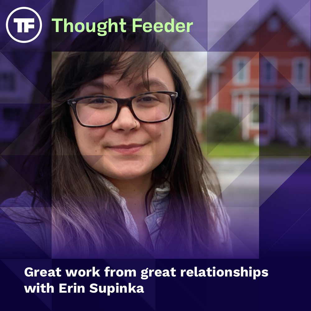 Great Work Through Great Relationships with Erin Supinka