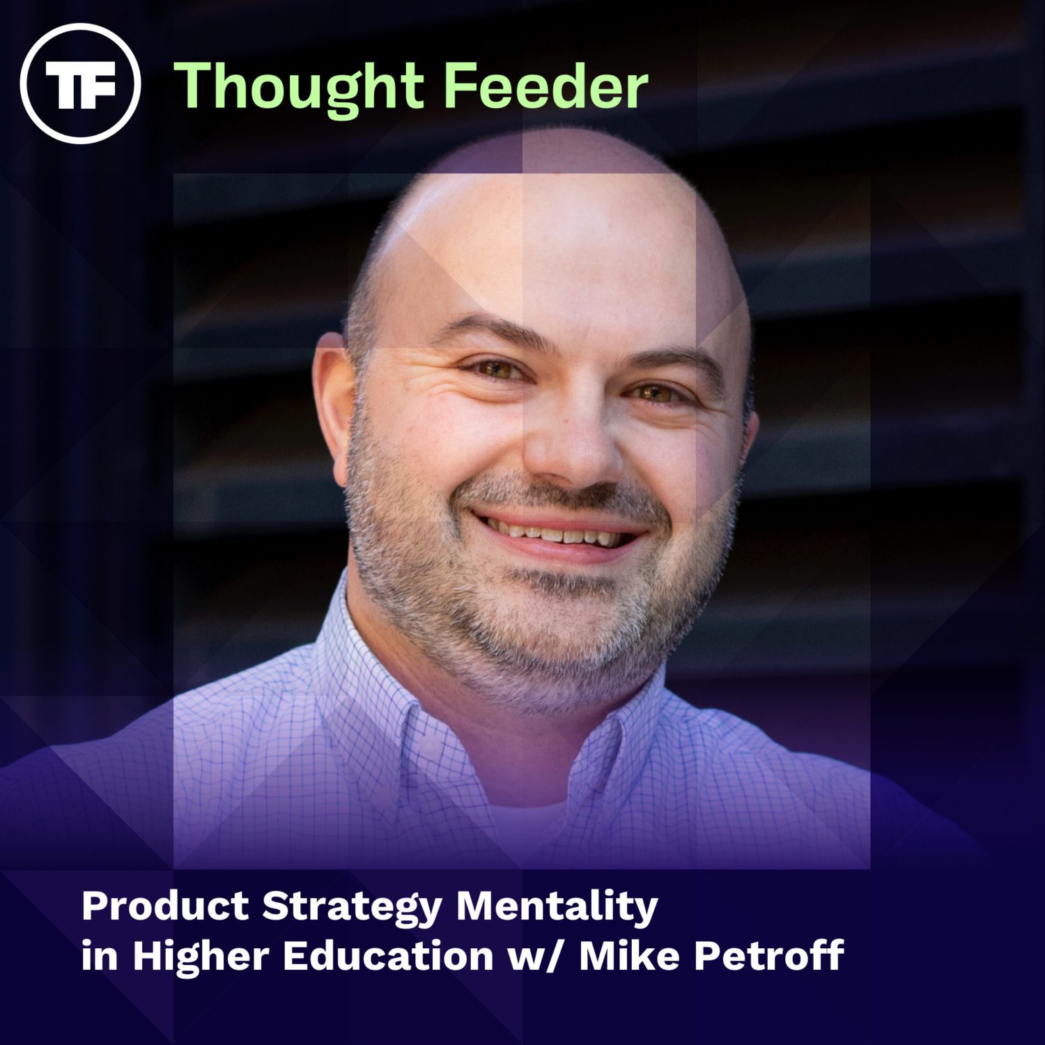 Product Strategy Mentality in Higher Ed with Mike Petroff