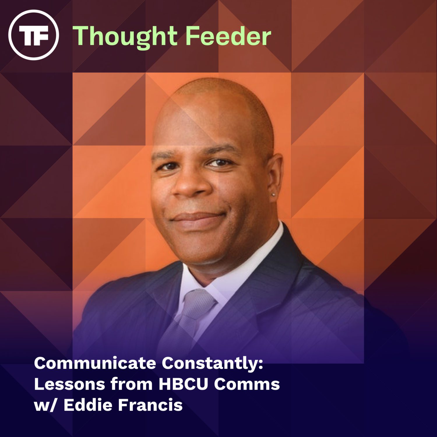 Communicate Constantly: Lessons from HBCU Comms with Eddie Francis