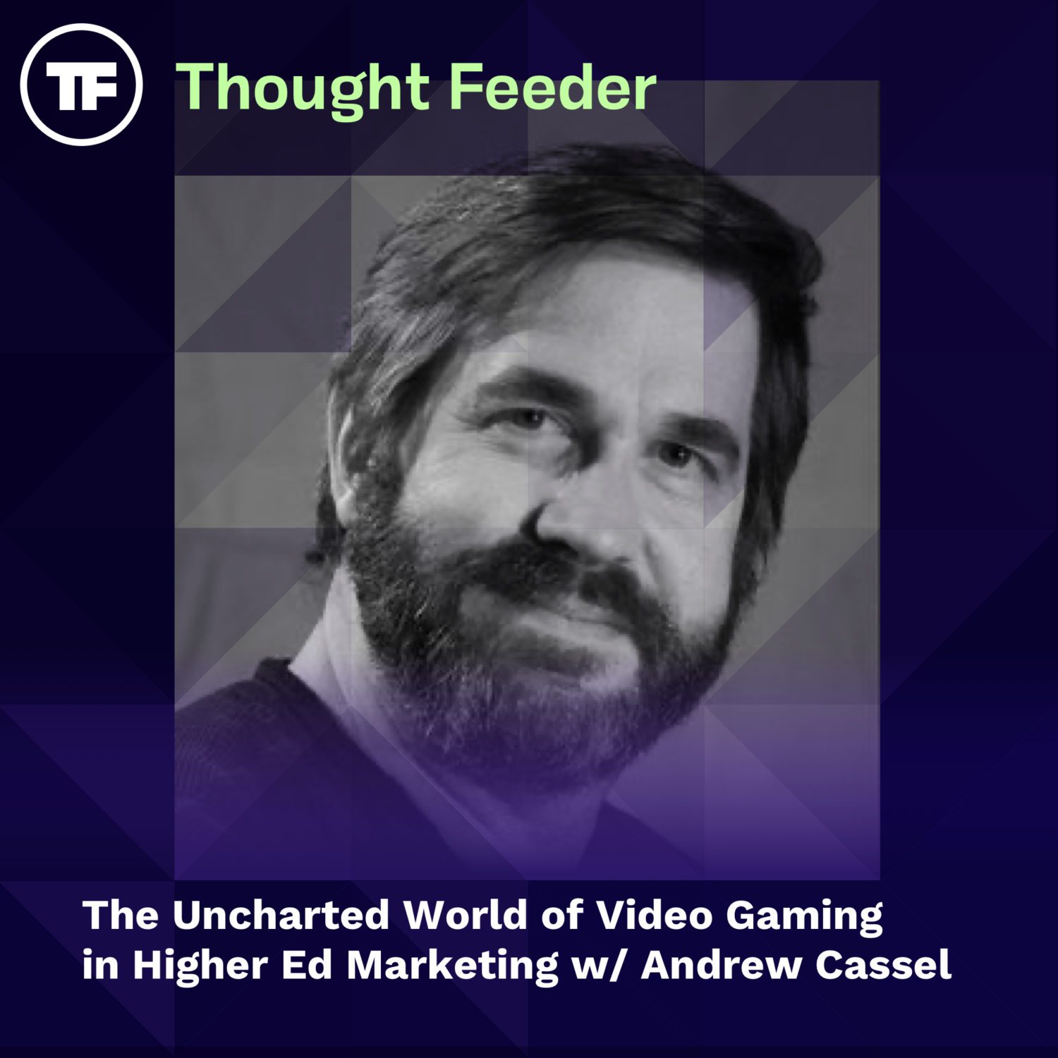 The Uncharted World of Video Gaming in Higher Ed Marketing with Andrew Cassel