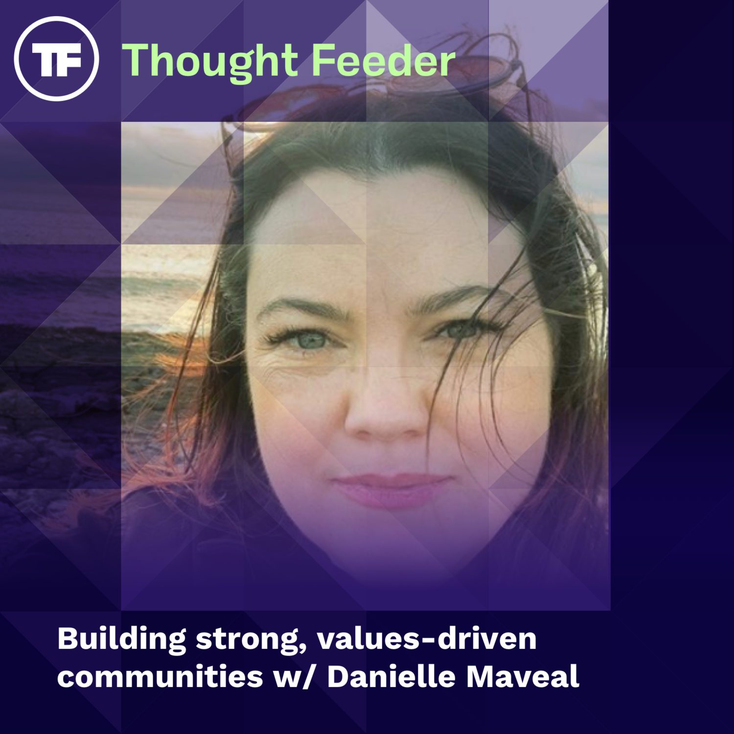 Building strong, values-driven communities with Danielle Maveal